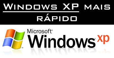 Dicas para deixar o Windows XP mais rápido