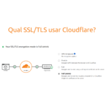 Off, Flexible, Full ou Full Strict - Qual SSL TLS usar Cloudflare?